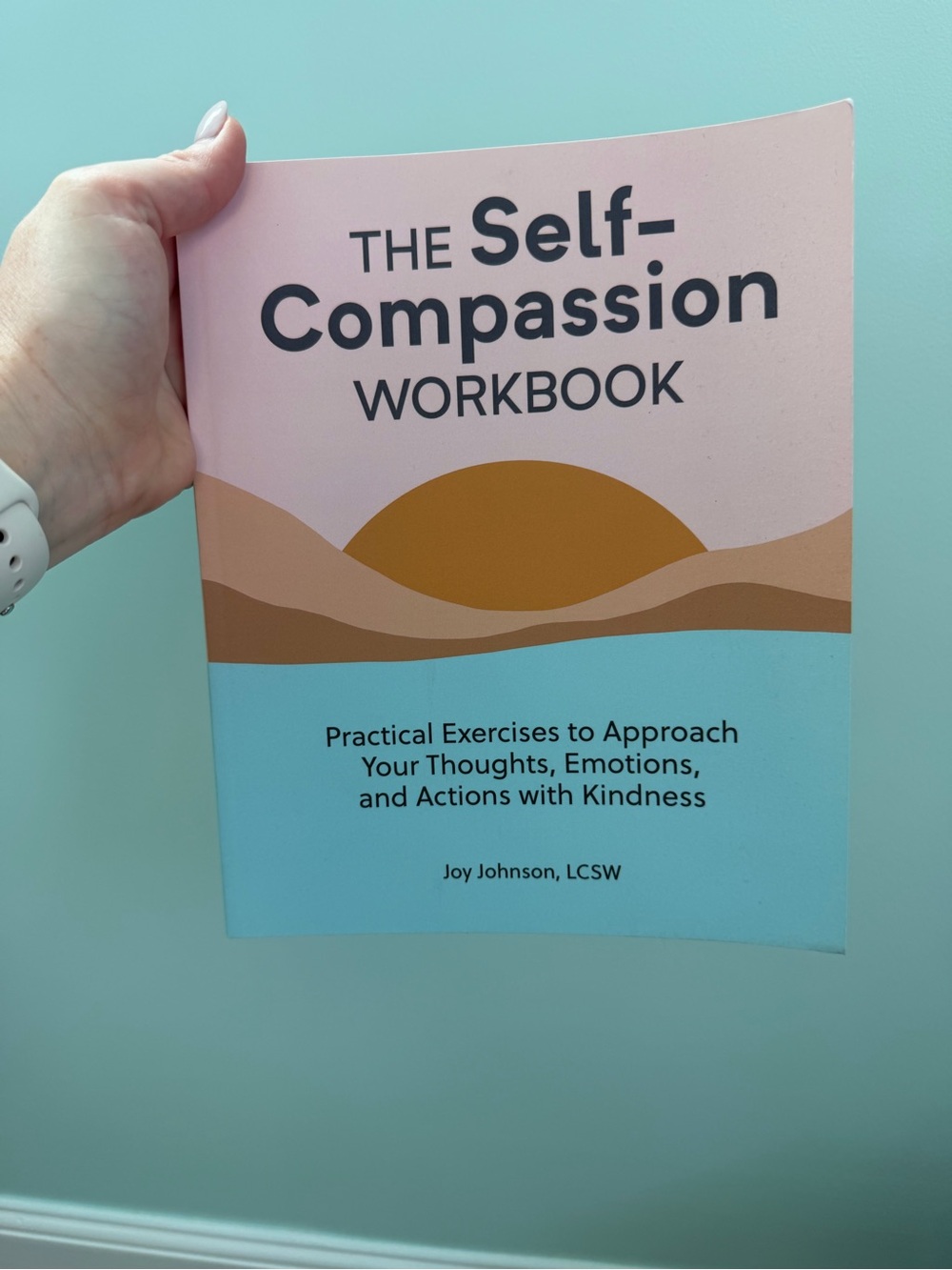 The Self-Compassion Workbook by Joy Johnson — Pink and Blue Cover